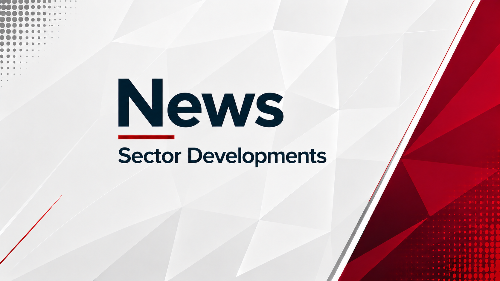 News - Sector Developments